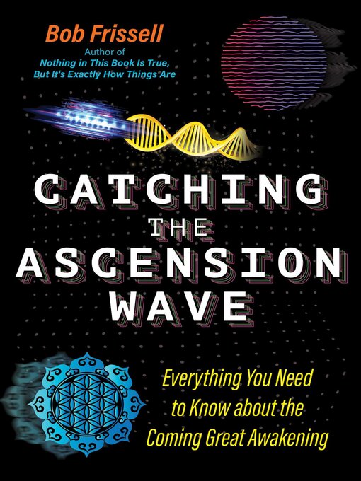 Title details for Catching the Ascension Wave by Bob Frissell - Available
